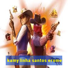 kamylinha santos erome